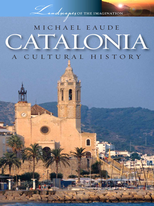 Title details for Catalonia - A Cultural History by Michael Eaude - Available